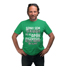  Senki sem tökéletes de az apák piszkosul közel állnak hozzá - Férfi Póló férfi póló