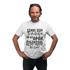Senki sem tökéletes de az apák piszkosul közel állnak hozzá - Férfi Póló férfi póló