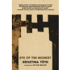 Seven Stories Press UK Eye of the Monkey – Krisztina Toth (Brožovaná)