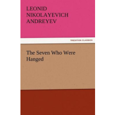  Seven Who Were Hanged – Leonid Nikolayevich Andreyev idegen nyelvű könyv