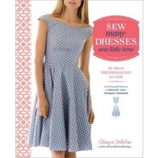  Sew Many Dresses, Sew Little Time – Tanya Whelan idegen nyelvű könyv