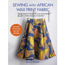  Sewing with African Wax Print Fabric idegen nyelvű könyv