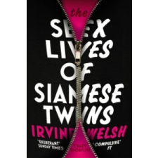  Sex Lives of Siamese Twins – Irvine Welsh idegen nyelvű könyv