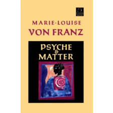 Shambhala Publications Inc. Psyche and Matter | Marie Lou Von Franz egyéb könyv