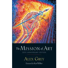 Shambhala Publications Inc. The Mission of Art | Alex Grey egyéb könyv