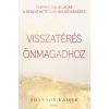 Shannon Kaiser - Visszatérés önmagadhoz - 11 spirituális lecke a rendíthetetlen belső békéért