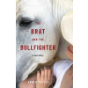 She Writes Press The Brat and the Bullfighter | OMALLEY ERIN