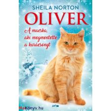 Sheila Norton : Oliver - A macska, aki megmentette a karácsonyt ajándékkönyv