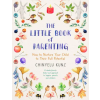 SHELDON PR The Little Book of Parenting: How to Nurture Your Child to Their Full Potential