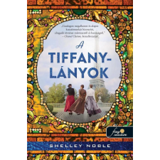 Shelley Noble - A Tiffany-lányok egyéb könyv
