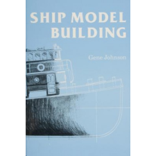  Ship Model Building – Gene Johnson idegen nyelvű könyv