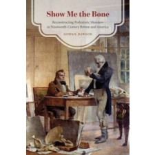  Show Me the Bone – Gowan Dawson idegen nyelvű könyv