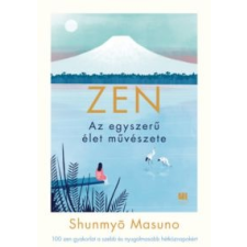 Shunmyo Masuno ZEN - Az egyszerű élet művészete életmód, egészség