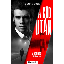 Sienna Cole COLE, SIENNA - A KÖD UTÁN - A GONOSZ KÖZTÜNK JÁR irodalom