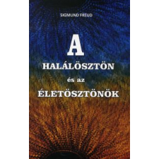 Sigmund Freud A halálösztön és az életösztönök társadalom- és humántudomány