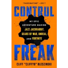 Simon &amp; Schuster Control Freak: My Epic Adventure Making Video Games | Bleszinski,Cliff egyéb könyv