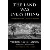 Simon &amp; Schuster The Land Was Everything | HANSON VICTOR DAVIS