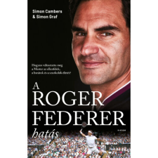 Simon Cambers, Simon Graf - A Roger Federer-hatás - Hogyan változtatta meg a Mester az ellenfelek, a barátok és a szurkolók életét? egyéb könyv