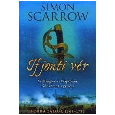 Simon Scarrow IFJONTI VÉR - FORRADALOM, 1769-1795 irodalom