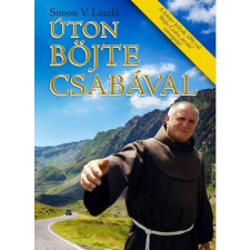 Simon V. László SIMON V. LÁSZLÓ - ÚTON BÖJTE CSABÁVAL ajándékkönyv
