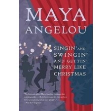  Singin' & Swingin' and Gettin' Merry Like Christmas – Maya Angelou idegen nyelvű könyv
