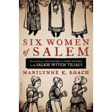  Six Women of Salem – Marilynne K Roach idegen nyelvű könyv