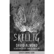  Skellig: the 25th anniversary illustrated edition – David Almond idegen nyelvű könyv