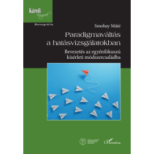 Smohay Máté - Paradigmaváltás a hatásvizsgálatokban egyéb könyv