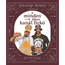 Snoop Dogg - Snoop Dogg bemutatja:  A minden lében kanál fickó gasztronómia