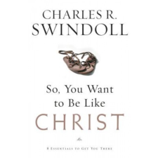  So, You Want To Be Like Christ? – Charles R. Swindoll idegen nyelvű könyv