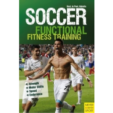  Soccer: Functional Fitness Training – Harry Dost,Peter Hyballa,Hans-Dieter te Poel idegen nyelvű könyv