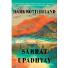 SOHO PRESS Darkmotherland | UPADHYAY SAMRAT