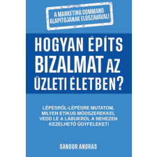 Solar Libro Kiadó Hogyan építs bizalmat az üzleti életben? gazdaság, üzlet