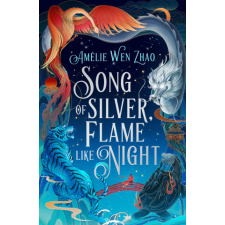  Song of Silver, Flame Like Night – Amelie Wen Zhao idegen nyelvű könyv