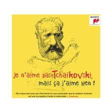 Sony Classical Különböző előadók - Je n'aime pas Tchaikovsky, mais ça j'aime bien! (Cd) klasszikus