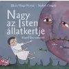 Soóki-Tóthné Klein-Varga;Kispál Éva NAGY AZ ISTEN ÁLLATKERTJE