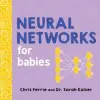 Sourcebooks, Inc Neural Networks for Babies | Chris Ferrie,Sarah Kaiser