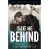 Sourcebooks Leave Me Behind | K.M. Moronova