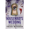 Sourcebooks The Housemaid's Wedding – MCFADDEN FREIDA (Puha kötésű)
