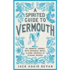  Spirited Guide to Vermouth – Jack Adair Bevan idegen nyelvű könyv