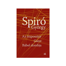 Spiró György - Az imposztor - Ganz Bábel dombja regény
