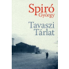 Spiró György TAVASZI TÁRLAT