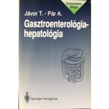 Springer Hungarica Kiadó Kft. Gasztroenterológia-hepatológia - Dr. Jávor Tibor, Dr. Pár Alajos antikvárium - használt könyv