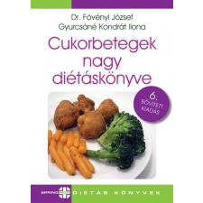 SpringMed Kft. Dr. Fövényi József és Gyurcsáné Kondrát Ilona - Cukorbetegek nagy diétáskönyve (új példány) életmód, egészség