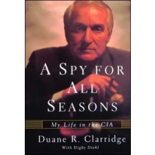  Spy For All Seasons – Duane R. Clarridge idegen nyelvű könyv