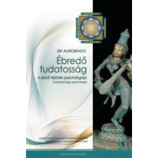 Sri Aurobindo Ébredő tudatosság ezoterika
