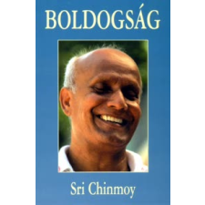 Sri Chinmoy BOLDOGSÁG (AJÁNDÉK CD-VEL) életmód, egészség