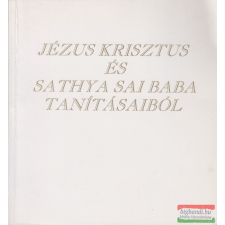 Sri Sathya Sai Baba Szervezet Jézus Krisztus és Sathya Sai Baba tanításaiból ezoterika