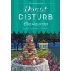 St Martin's Press Donut Disturb | Ellie Alexander