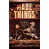 St Martin's Press Made Things | Adrian Tchaikovsky